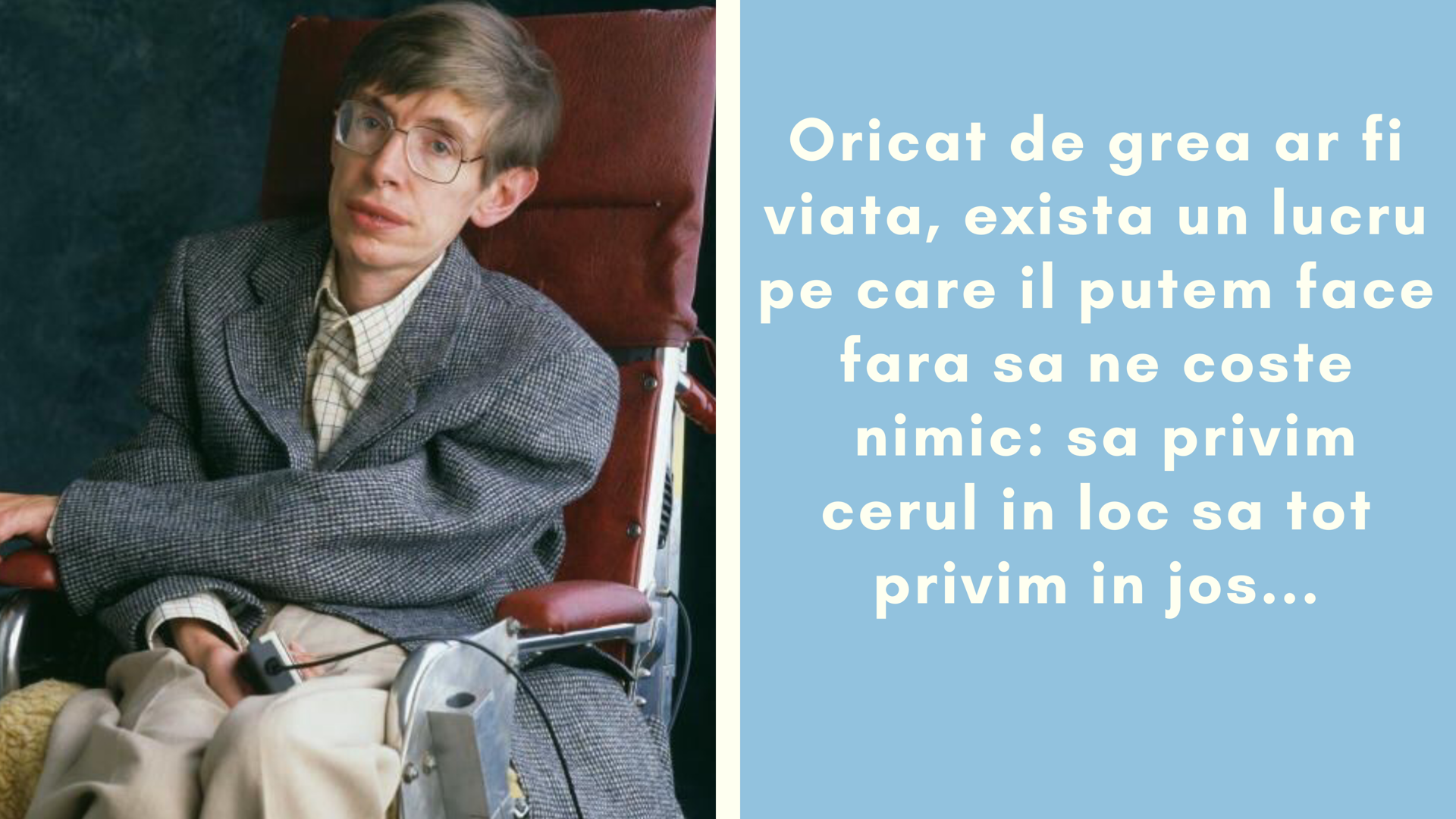 Lectii De Viata De La Profesorul Stephen Hawking Omul Care Nu S A